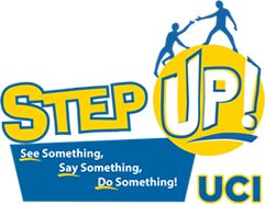 Step Up! See Something, Say Something, Do Something! UCI Logo